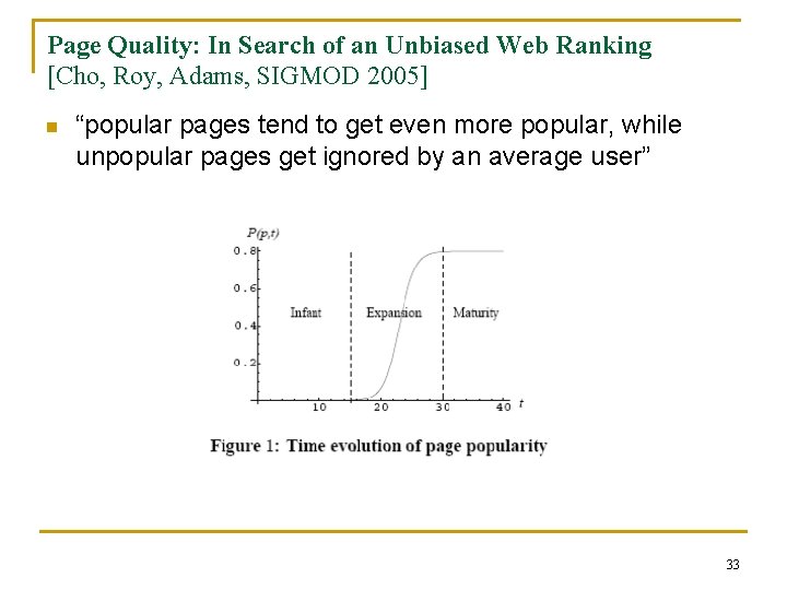 Page Quality: In Search of an Unbiased Web Ranking [Cho, Roy, Adams, SIGMOD 2005]