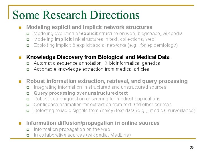 Some Research Directions n Modeling explicit and Implicit network structures q q q n