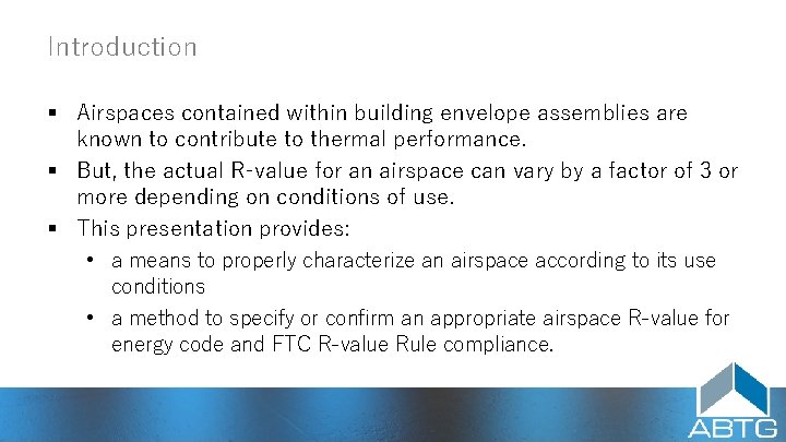Introduction § Airspaces contained within building envelope assemblies are known to contribute to thermal