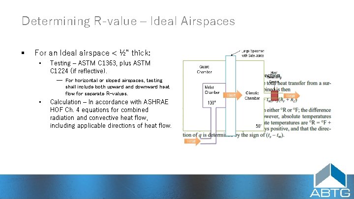 Determining R‑value – Ideal Airspaces § For an Ideal airspace < ½” thick: •