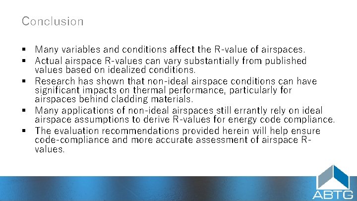 Conclusion § Many variables and conditions affect the R‑value of airspaces. § Actual airspace