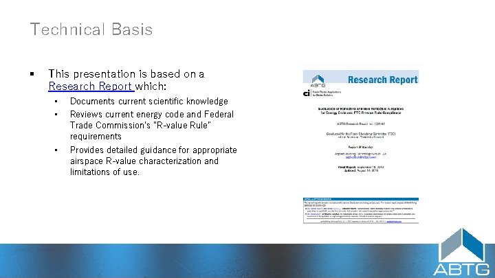 Technical Basis § This presentation is based on a Research Report which: • •
