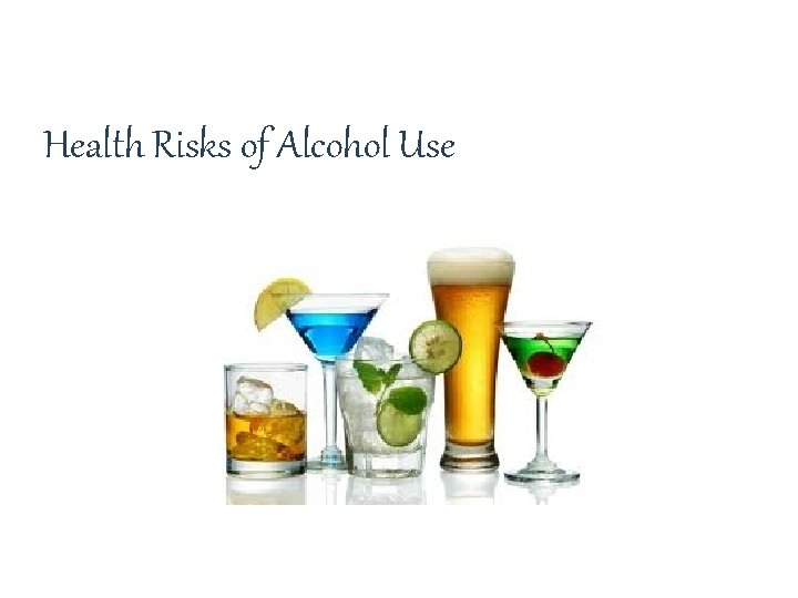 Health Risks of Alcohol Use 