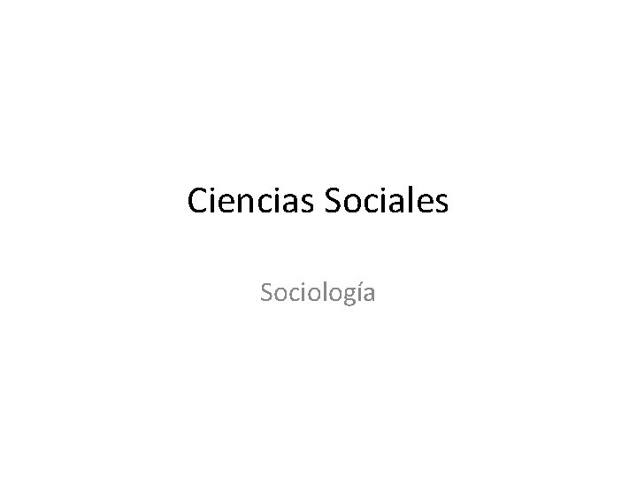 Ciencias Sociales Sociología 