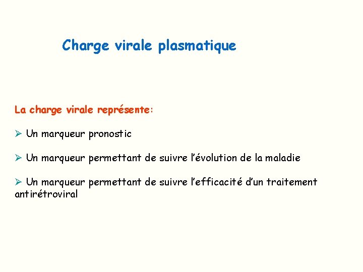 Charge virale plasmatique La charge virale représente: Ø Un marqueur pronostic Ø Un marqueur