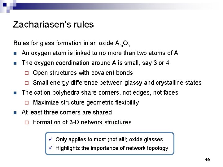 Zachariasen’s rules Rules for glass formation in an oxide Am. On n An oxygen
