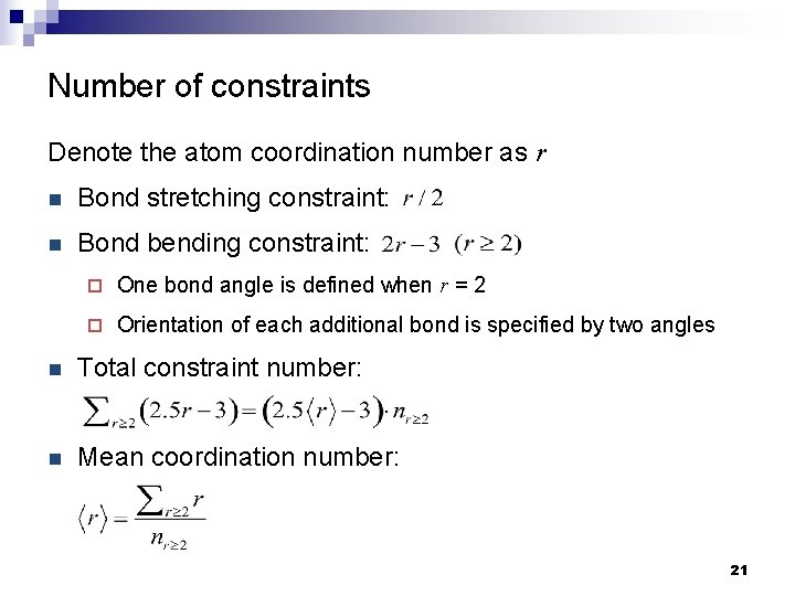 Number of constraints Denote the atom coordination number as r n Bond stretching constraint:
