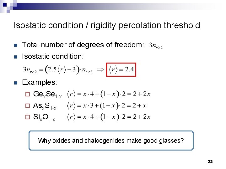 Isostatic condition / rigidity percolation threshold n Total number of degrees of freedom: n