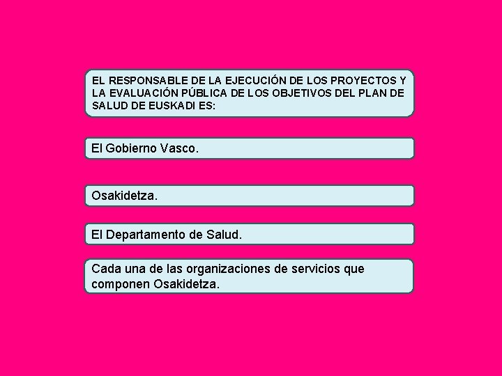 EL RESPONSABLE DE LA EJECUCIÓN DE LOS PROYECTOS Y LA EVALUACIÓN PÚBLICA DE LOS