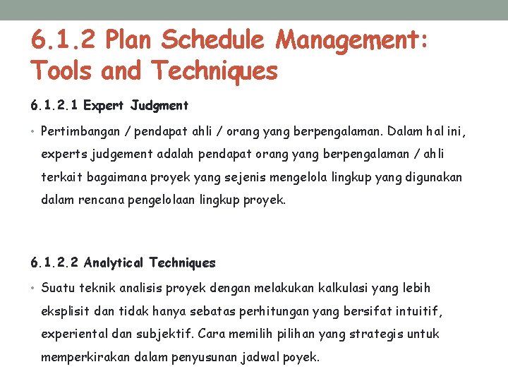 6. 1. 2 Plan Schedule Management: Tools and Techniques 6. 1. 2. 1 Expert