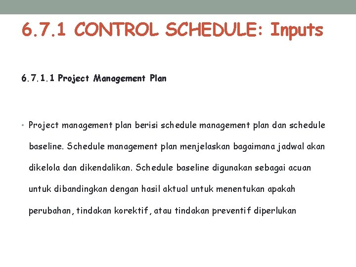 6. 7. 1 CONTROL SCHEDULE: Inputs 6. 7. 1. 1 Project Management Plan •