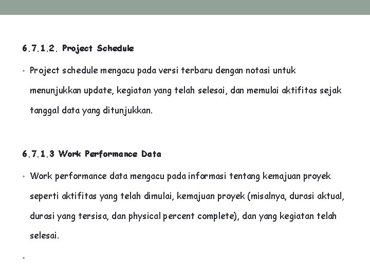 6. 7. 1. 2. Project Schedule • Project schedule mengacu pada versi terbaru dengan