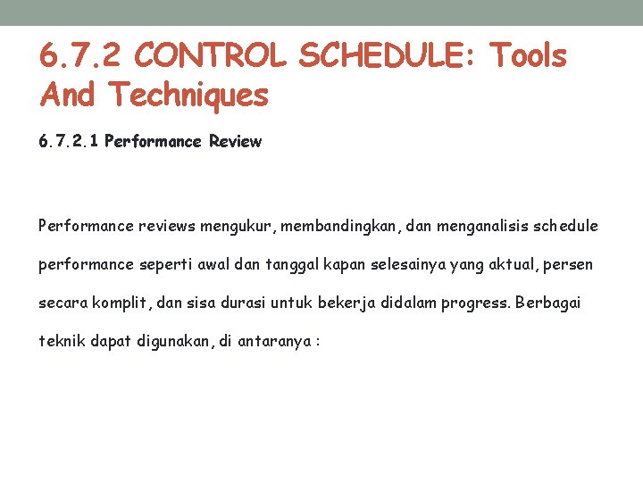 6. 7. 2 CONTROL SCHEDULE: Tools And Techniques 6. 7. 2. 1 Performance Review