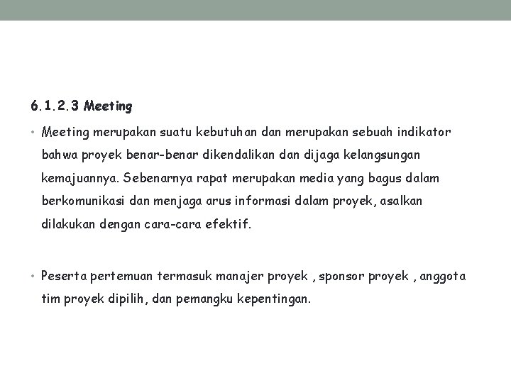 6. 1. 2. 3 Meeting • Meeting merupakan suatu kebutuhan dan merupakan sebuah indikator