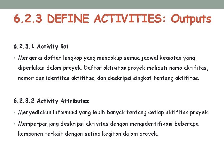 6. 2. 3 DEFINE ACTIVITIES: Outputs 6. 2. 3. 1 Activity list • Mengenai