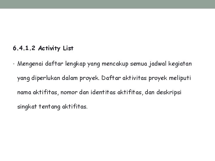 6. 4. 1. 2 Activity List • Mengenai daftar lengkap yang mencakup semua jadwal