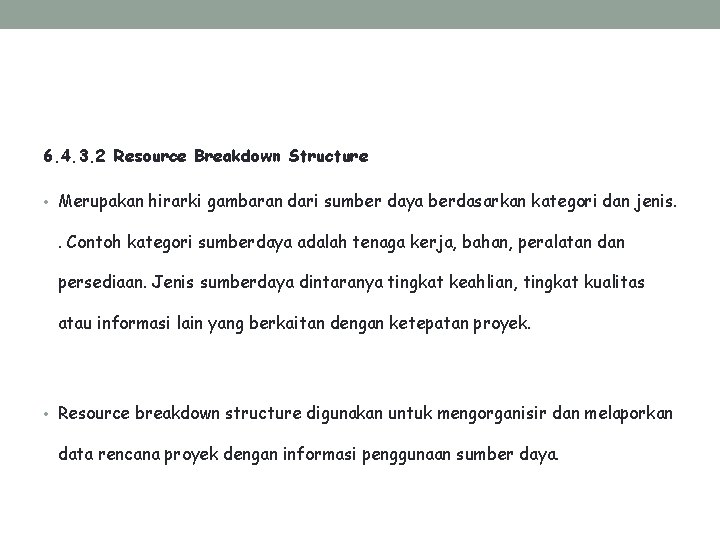 6. 4. 3. 2 Resource Breakdown Structure • Merupakan hirarki gambaran dari sumber daya