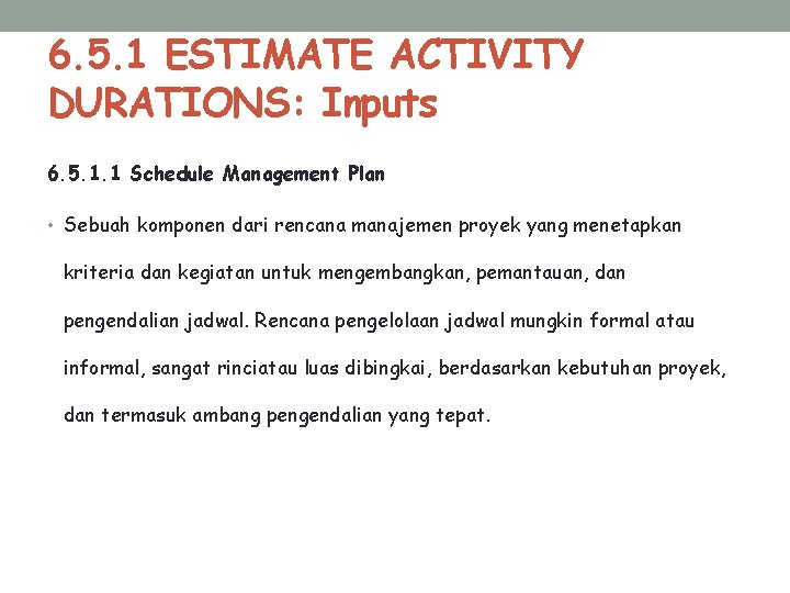 6. 5. 1 ESTIMATE ACTIVITY DURATIONS: Inputs 6. 5. 1. 1 Schedule Management Plan