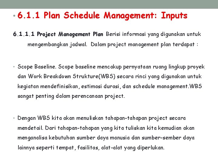  • 6. 1. 1 Plan Schedule Management: Inputs 6. 1. 1. 1 Project