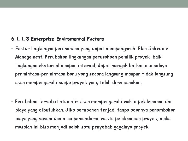 6. 1. 1. 3 Enterprise Enviromental Factors • Faktor lingkungan perusahaan yang dapat mempengaruhi