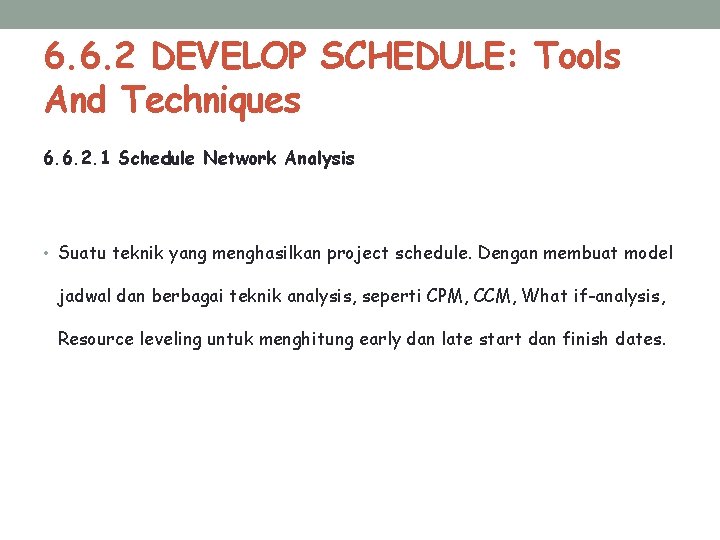 6. 6. 2 DEVELOP SCHEDULE: Tools And Techniques 6. 6. 2. 1 Schedule Network
