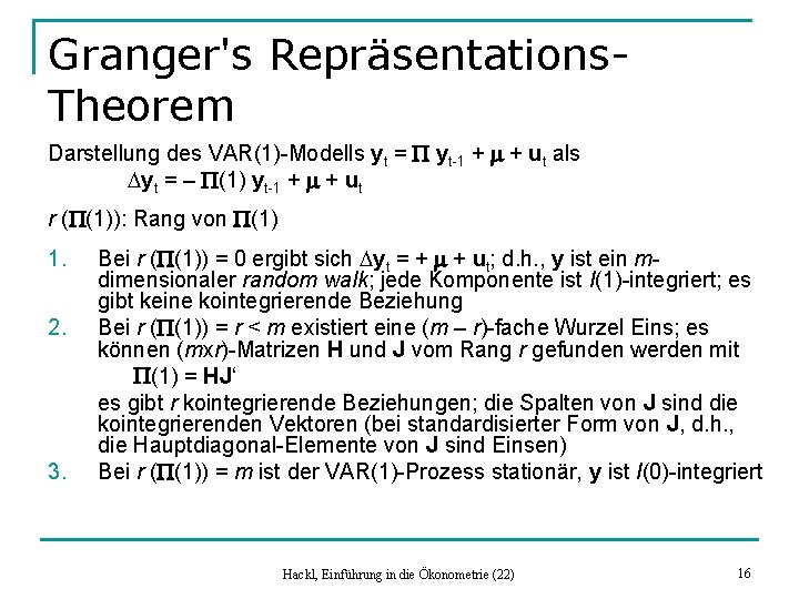 Granger's Repräsentations. Theorem Darstellung des VAR(1)-Modells yt = P yt-1 + m + ut