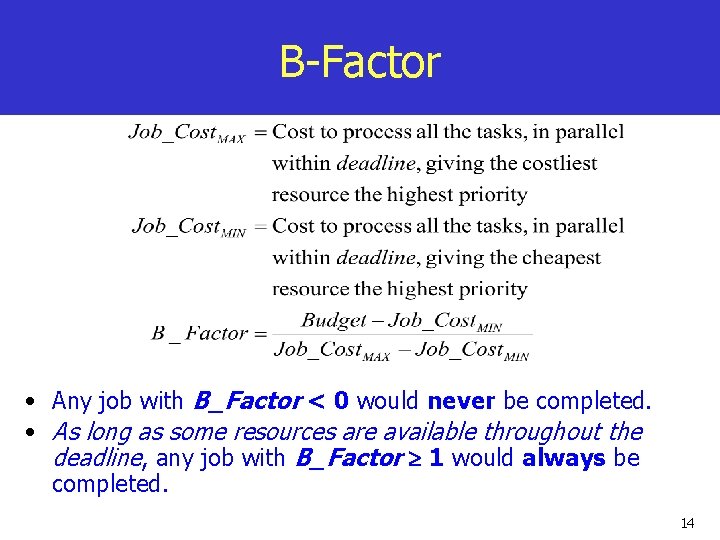 B-Factor • Any job with B_Factor < 0 would never be completed. • As