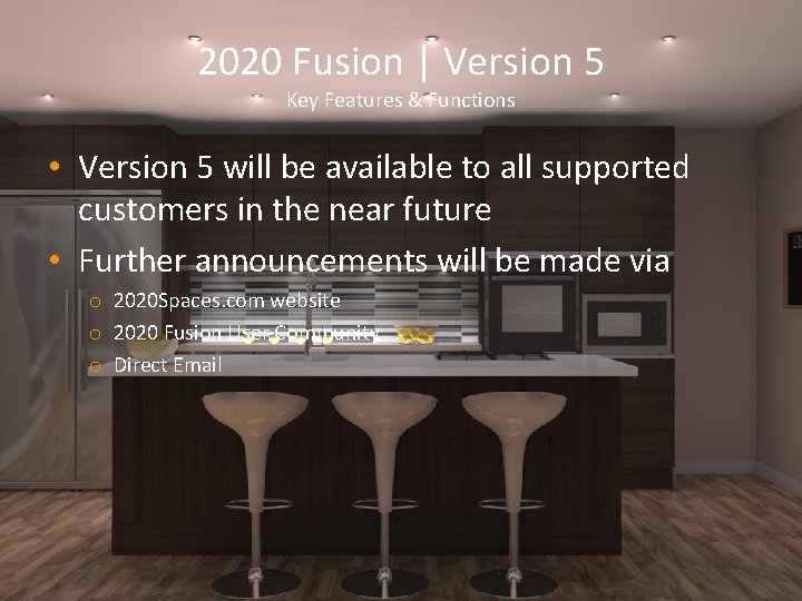 2020 Fusion | Version 5 Key Features & Functions • Version 5 will be