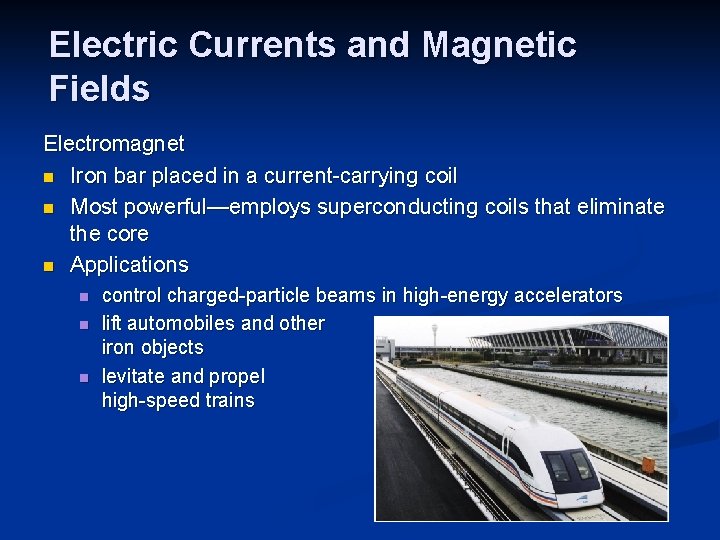 Electric Currents and Magnetic Fields Electromagnet n Iron bar placed in a current-carrying coil
