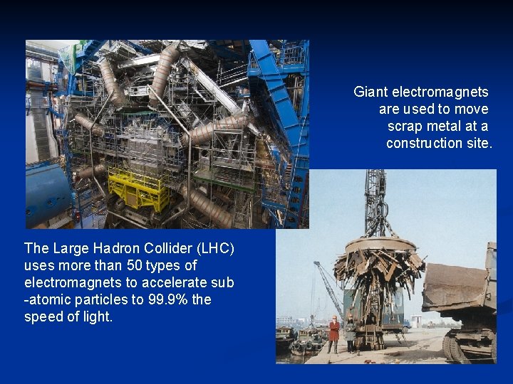Giant electromagnets are used to move scrap metal at a construction site. The Large
