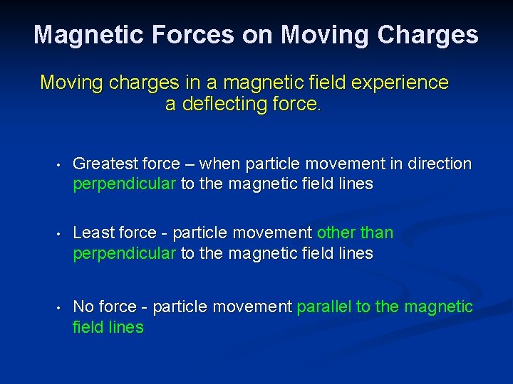 Magnetic Forces on Moving Charges Moving charges in a magnetic field experience a deflecting