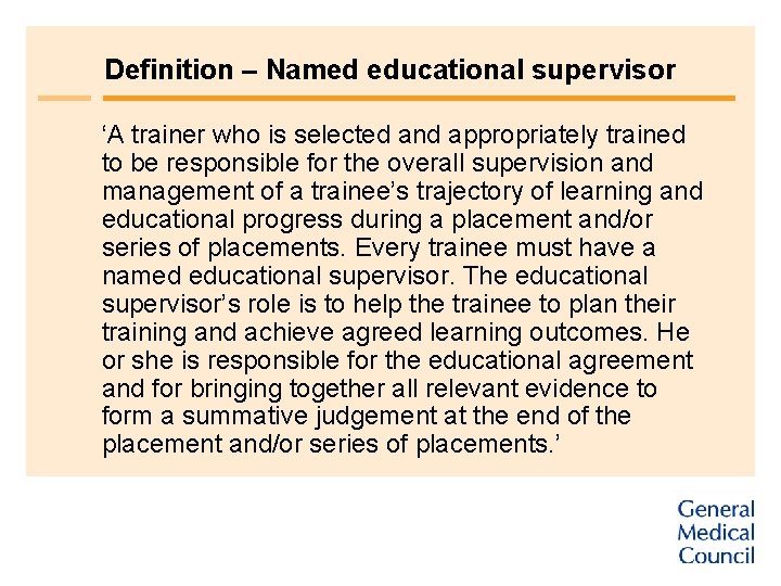 Definition – Named educational supervisor ‘A trainer who is selected and appropriately trained to