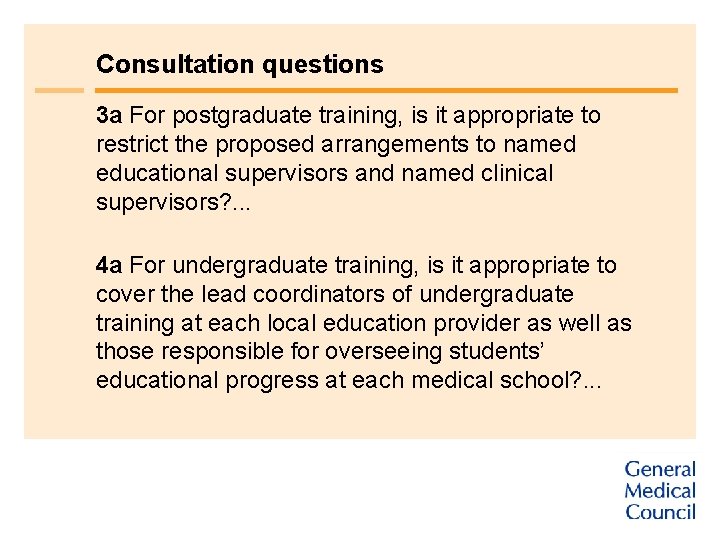 Consultation questions 3 a For postgraduate training, is it appropriate to restrict the proposed