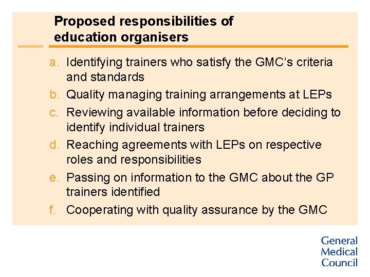 Proposed responsibilities of education organisers a. Identifying trainers who satisfy the GMC’s criteria and