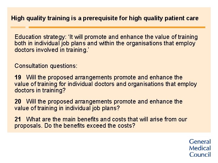 High quality training is a prerequisite for high quality patient care Education strategy: ‘It