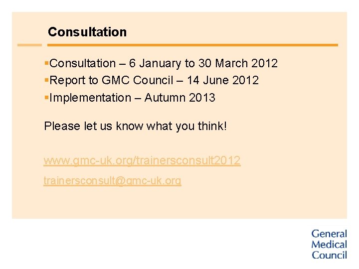 Consultation §Consultation – 6 January to 30 March 2012 §Report to GMC Council –
