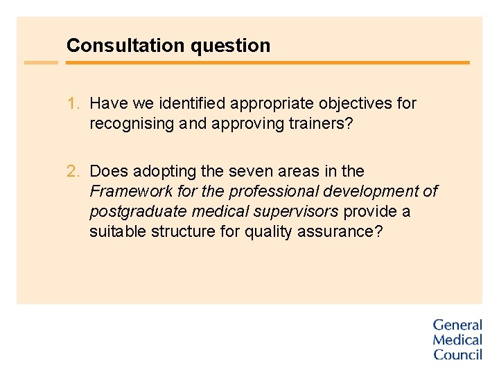 Consultation question 1. Have we identified appropriate objectives for recognising and approving trainers? 2.