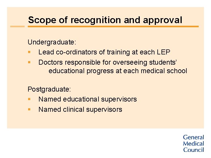 Scope of recognition and approval Undergraduate: § Lead co-ordinators of training at each LEP