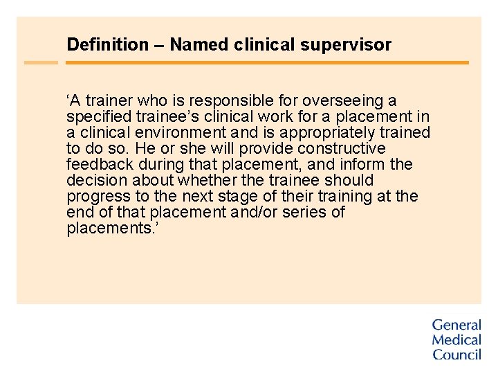 Definition – Named clinical supervisor ‘A trainer who is responsible for overseeing a specified