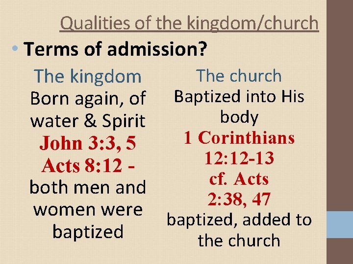 Qualities of the kingdom/church • Terms of admission? The church The kingdom Born again,