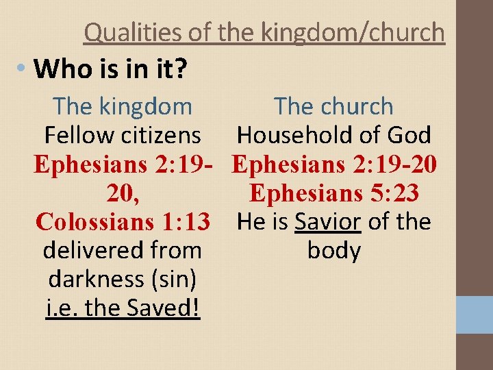 Qualities of the kingdom/church • Who is in it? The kingdom The church Fellow