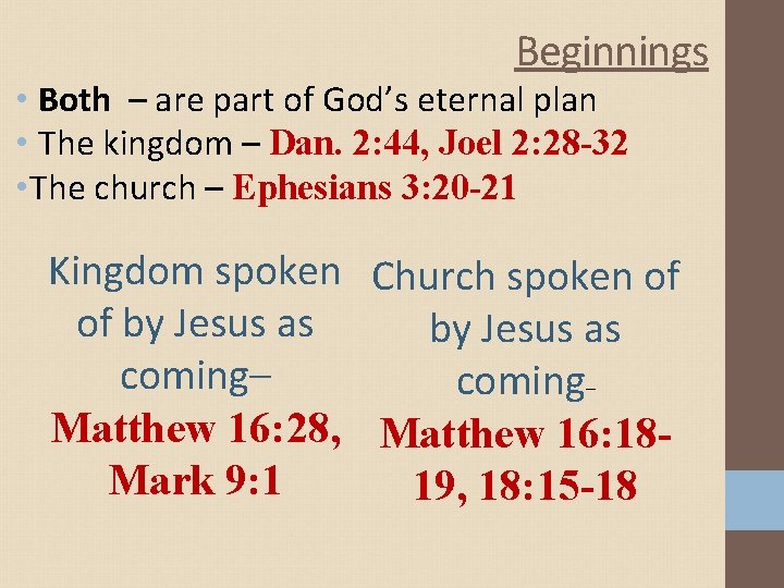 Beginnings • Both – are part of God’s eternal plan • The kingdom –