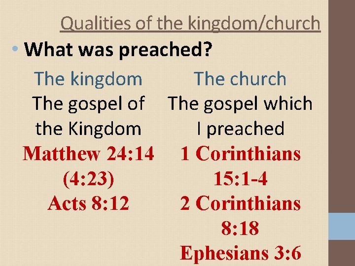 Qualities of the kingdom/church • What was preached? The kingdom The church The gospel