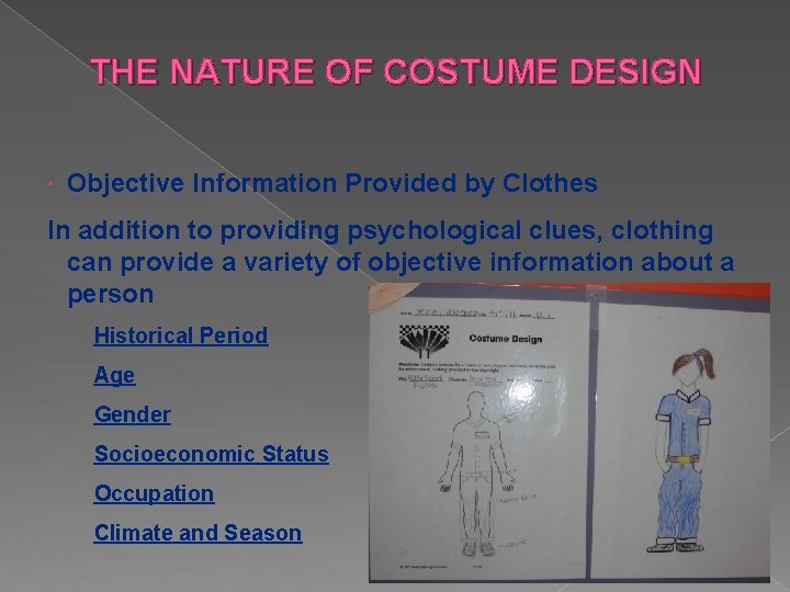 THE NATURE OF COSTUME DESIGN Objective Information Provided by Clothes In addition to providing