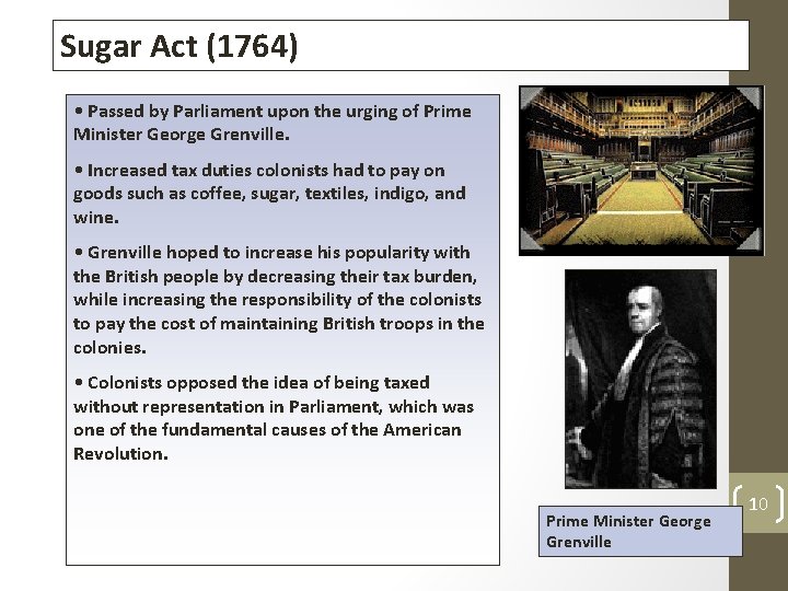 Sugar Act (1764) • Passed by Parliament upon the urging of Prime Minister George