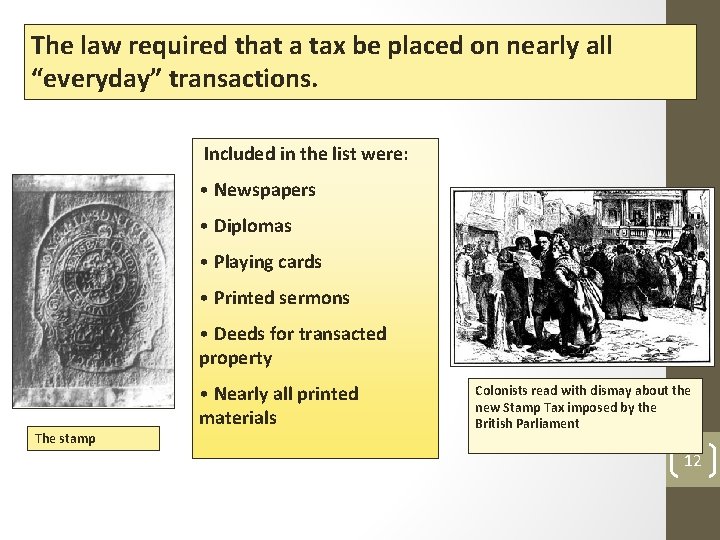 The law required that a tax be placed on nearly all “everyday” transactions. Included