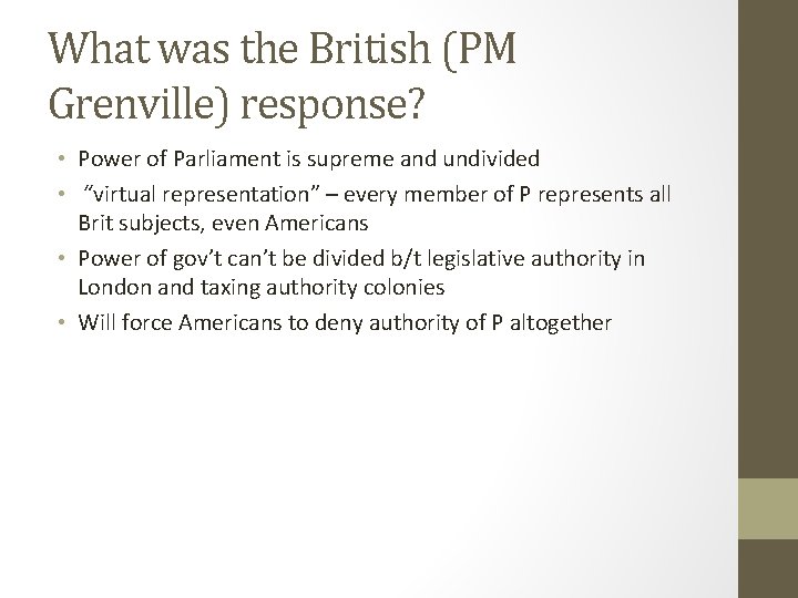 What was the British (PM Grenville) response? • Power of Parliament is supreme and