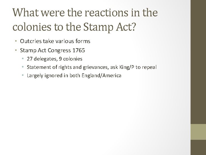 What were the reactions in the colonies to the Stamp Act? • Outcries take