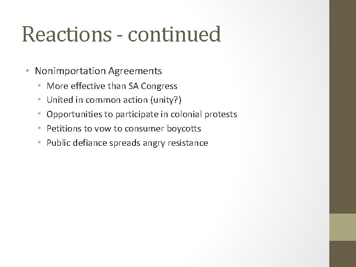 Reactions - continued • Nonimportation Agreements • • • More effective than SA Congress