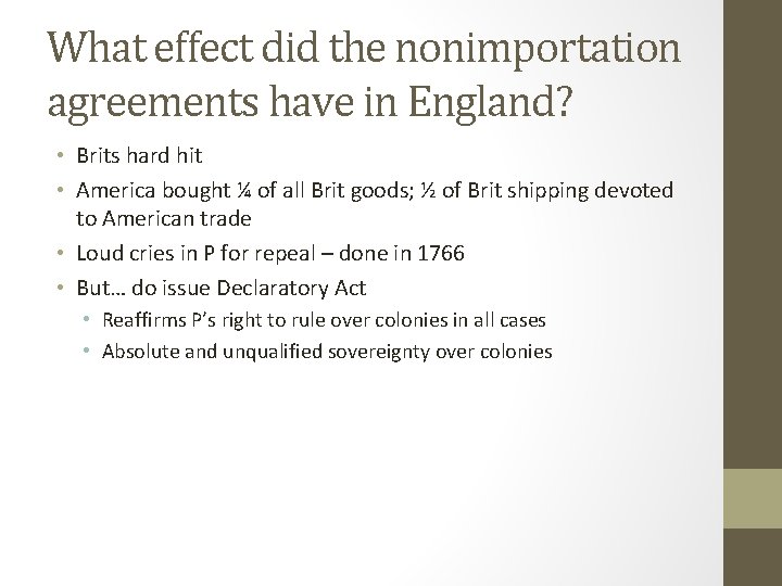 What effect did the nonimportation agreements have in England? • Brits hard hit •